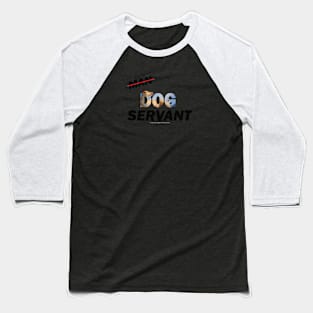 Man Dog Servant - labrador oil painting word art Baseball T-Shirt